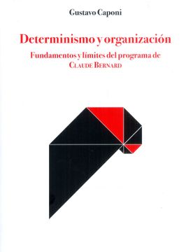 portada Determinismo y Organización. Fundamentos y Límites del Programa de Claude Bernard