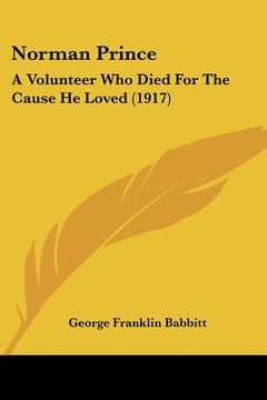portada norman prince: a volunteer who died for the cause he loved (1917) (en Inglés)