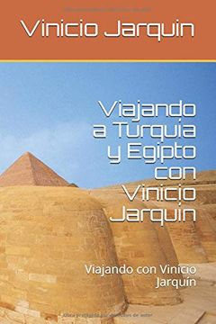 portada Viajando a Turquía y Egipto con Vinicio Jarquín: Viajando con Vinicio Jarquín