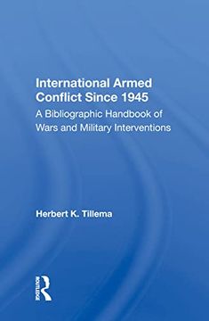 portada International Armed Conflict Since 1945: A Bibliographic Handbook of Wars and Military Interventions (en Inglés)