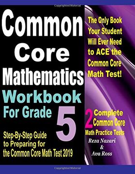 portada Common Core Mathematics Workbook for Grade 5: Step-By-Step Guide to Preparing for the Common Core Math Test 2019 (in English)