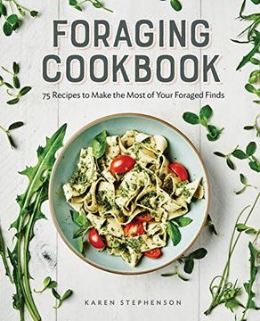 portada Foraging Cookbook: 75 Recipes to Make the Most of Your Foraged Finds 