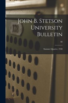 portada John B. Stetson University Bulletin: Summer Quarter, 1948; 48 (en Inglés)