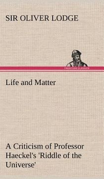 portada life and matter a criticism of professor haeckel's 'riddle of the universe' (en Inglés)