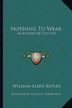 portada nothing to wear: an episode of city life