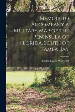 portada Memoir to Accompany a Military map of the Peninsula of Florida, South of Tampa Bay (in English)