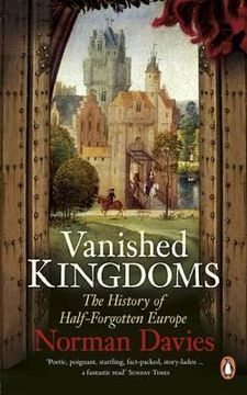 portada vanished kingdoms: the history of half-forgotten europe. norman davies (en Inglés)