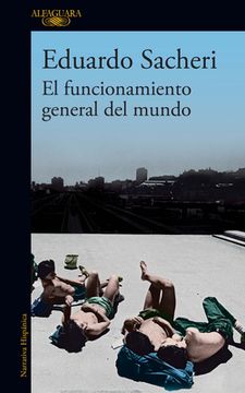 El Funcionamiento General del Mundo / The General Understanding of the World (in Spanish)