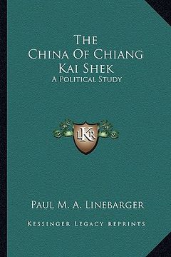 portada the china of chiang kai shek: a political study (en Inglés)