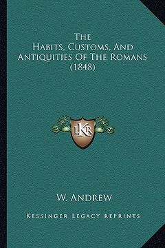 portada the habits, customs, and antiquities of the romans (1848) (en Inglés)