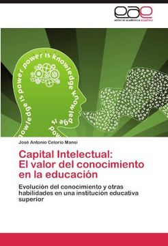 portada Capital Intelectual:  El valor del conocimiento  en la educación: Evolución del conocimiento y otras habilidades en una institución educativa superior