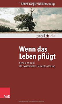 portada Wenn das Leben Pflügt: Krise und Leid als Existentielle Herausforderung (Edition Leidfaden) (in German)