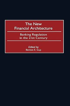 portada the new financial architecture: banking regulation in the 21st century (en Inglés)