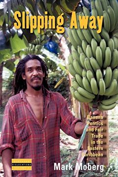 portada Slipping Away: Banana Politics and Fair Trade in the Eastern Caribbean (Dislocations) (en Inglés)