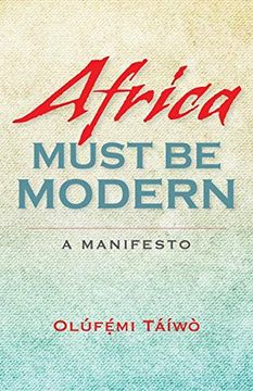 portada Africa Must be Modern: A Manifesto (in English)