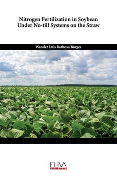 portada Nitrogen Fertilization in Soybean Under No-Till Systems on the Straw (in English)
