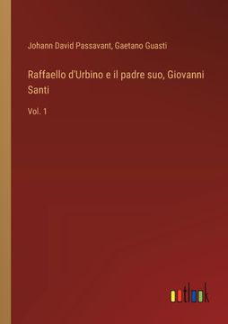 portada Raffaello D'urbino e il Padre Suo, Giovanni Santi (en Italiano)