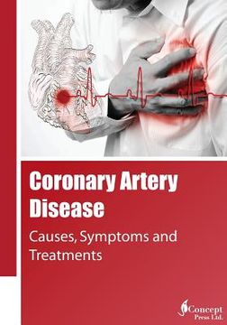portada Coronary Artery Disease: Causes, Symptoms and Treatments (en Inglés)