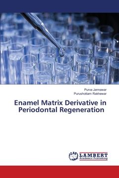 portada Enamel Matrix Derivative in Periodontal Regeneration (en Inglés)