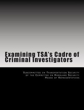 portada Examining TSA's Cadre of Criminal Investigators