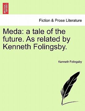 portada meda: a tale of the future. as related by kenneth folingsby. (en Inglés)