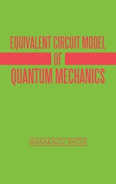 portada Equivalent Circuit Model of Quantum Mechanics (en Inglés)