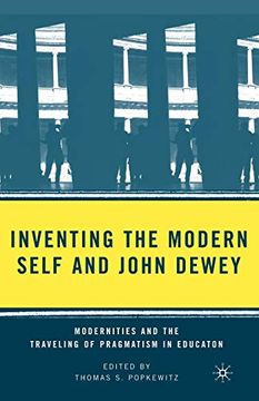 portada Inventing the Modern Self and John Dewey: Modernities and the Traveling of Pragmatism in Education (in English)