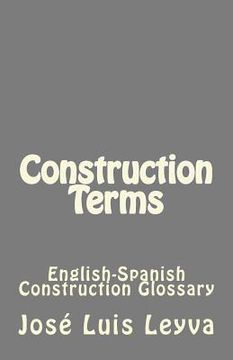 portada Construction Terms: English-Spanish Construction Glossary (en Inglés)