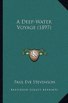 portada a deep-water voyage (1897) a deep-water voyage (1897) (en Inglés)