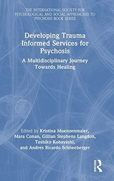 portada Developing Trauma Informed Services for Psychosis (The International Society for Psychological and Social Approaches to Psychosis Book Series) (en Inglés)