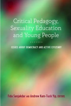 portada Critical Pedagogy, Sexuality Education and Young People: Issues about Democracy and Active Citizenry (en Inglés)