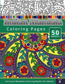 portada Coloring Books for Grownups: Indian Mandala Coloring Pages: Intricate Mandala Coloring Books for Adults (en Inglés)