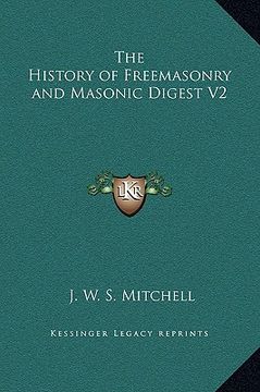 portada the history of freemasonry and masonic digest v2 (en Inglés)