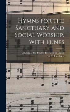 portada Hymns for the Sanctuary and Social Worship. With Tunes (en Inglés)