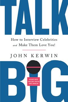 portada Talk Big: How to Interview Celebrities and Make Them Love You! (en Inglés)