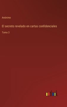 portada El secreto revelado en cartas confidenciales: Tomo 3 (in Spanish)