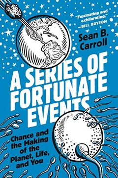 portada A Series of Fortunate Events: Chance and the Making of the Planet, Life, and you 