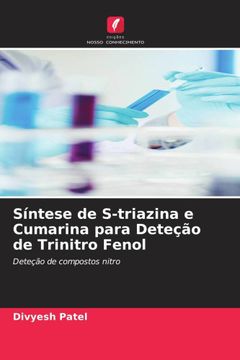 portada Síntese de S-Triazina e Cumarina Para Deteção de Trinitro Fenol (en Portugués)