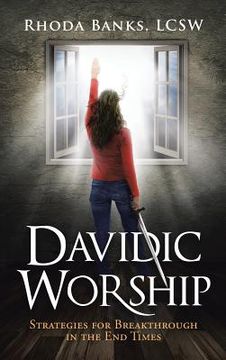 portada Davidic Worship: Strategies for Breakthrough in the End Times (en Inglés)