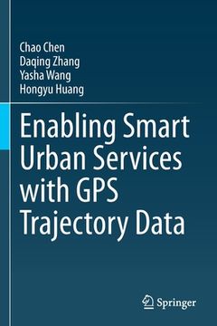 portada Enabling Smart Urban Services with GPS Trajectory Data (en Inglés)