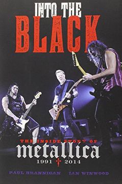 portada Into the Black: The Inside Story of Metallica, 1991-2014 (en Inglés)