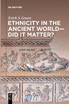 portada Ethnicity in the Ancient World - Did it matter? (en Inglés)