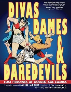 portada Divas, Dames & Daredevils: Lost Heroines of Golden Age Comics (en Inglés)