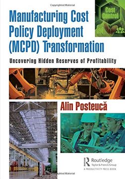 portada Manufacturing Cost Policy Deployment (Mcpd) Transformation: Uncovering Hidden Reserves of Profitability (en Inglés)