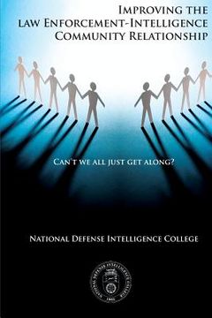 portada Can't We All Just Get Along?: Improving the Law Enforcement-Intelligence Community Relationship (in English)