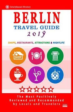 portada Berlin Travel Guide 2019: Shops, Restaurants, Attractions and Nightlife in Berlin, Germany (City Travel Guide 2019) (en Inglés)