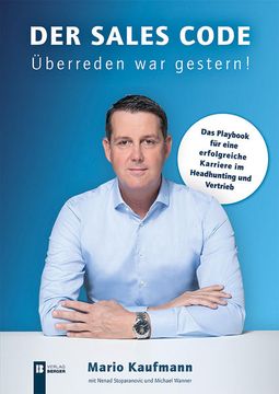 portada Der Sales Code. Überreden war Gestern! Das Playbook für Eine Erfolgreiche Karriere im Headhunting und ver (in German)