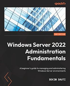 portada Windows Server 2022 Administration Fundamentals: A Beginner's Guide to Managing and Administering Windows Server Environments, 3rd Edition (in English)