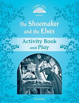 portada Classic Tales Second Edition: Classic Tales 1. The Shoemaker and the Elves. Activity Book and Play 