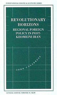 portada revolutionary horizons: regional foreign policy in post-khomeini iran (en Inglés)